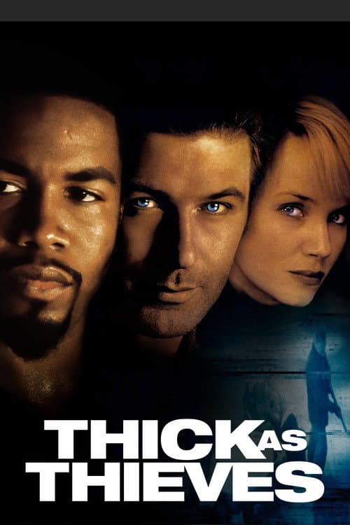 Thick as Thieves still 8