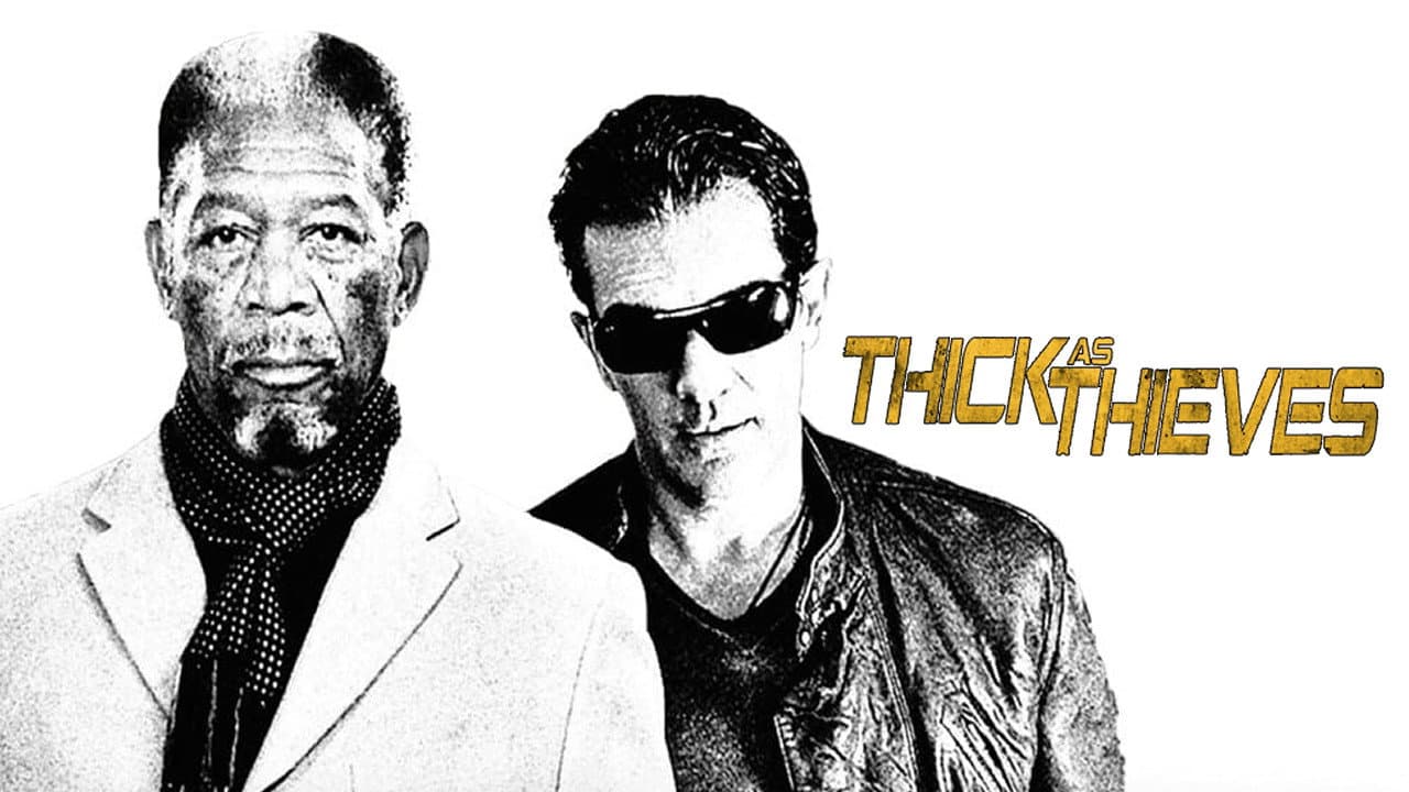 Thick as Thieves still 6
