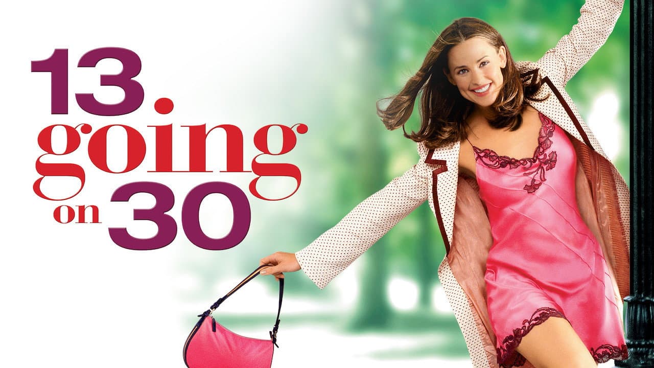13 Going on 30 still 8