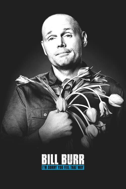Bill Burr: I'm Sorry You Feel That Way still 6