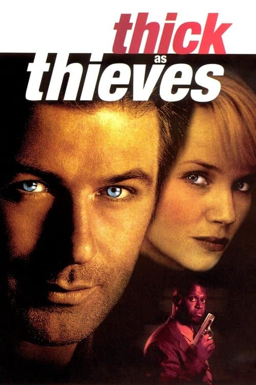 Thick as Thieves still 7