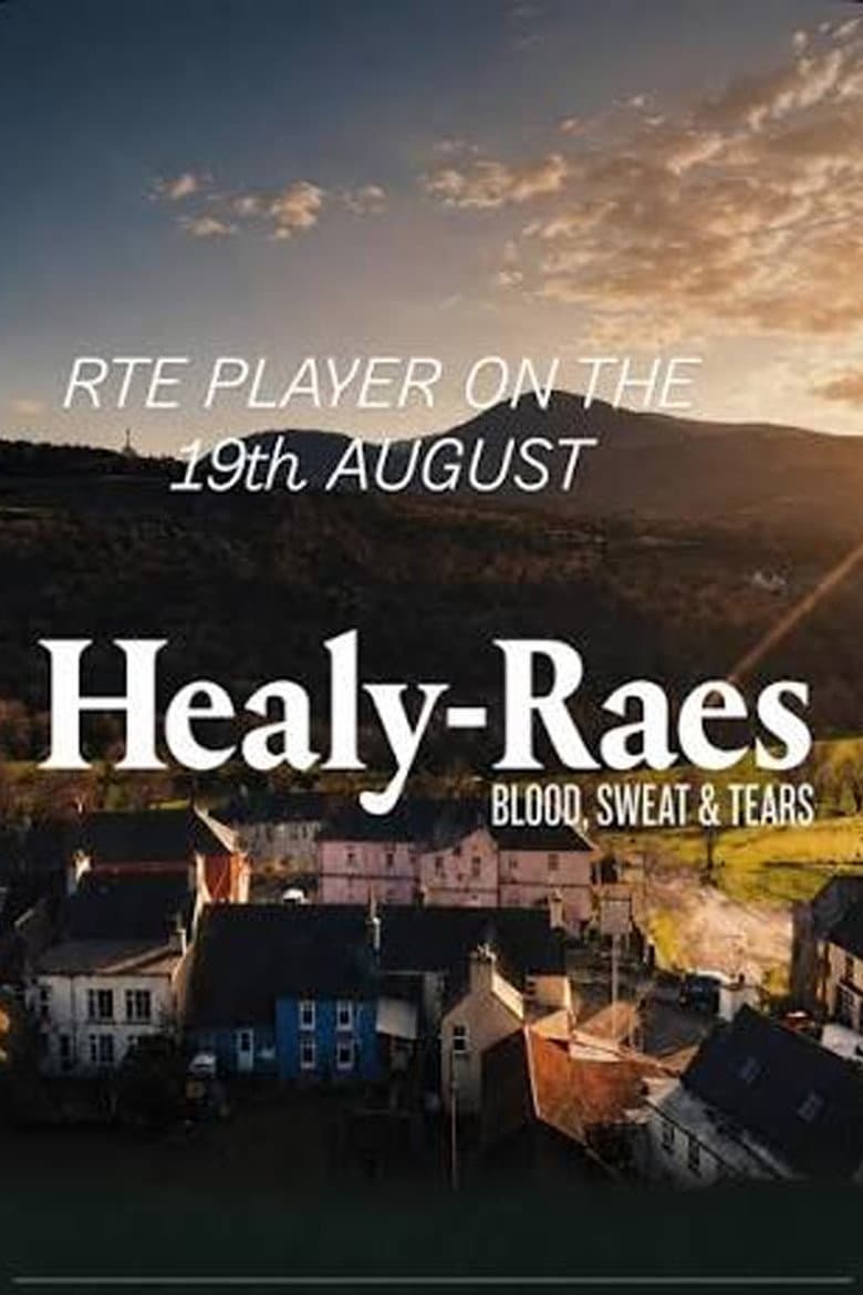 The Healy-Raes: Blood, Sweat & Tears - Movie Preview