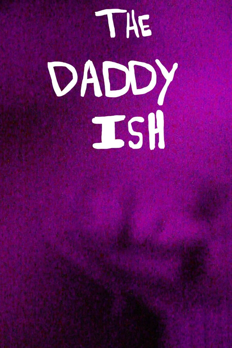 The Daddy Ish (2026) - Preview & Movie Insights